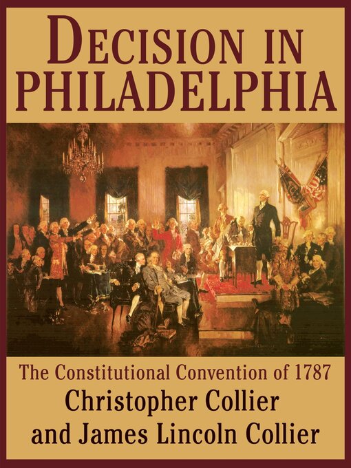 Cover image for Decision in Philadelphia: the Constitutional Convention of 1787